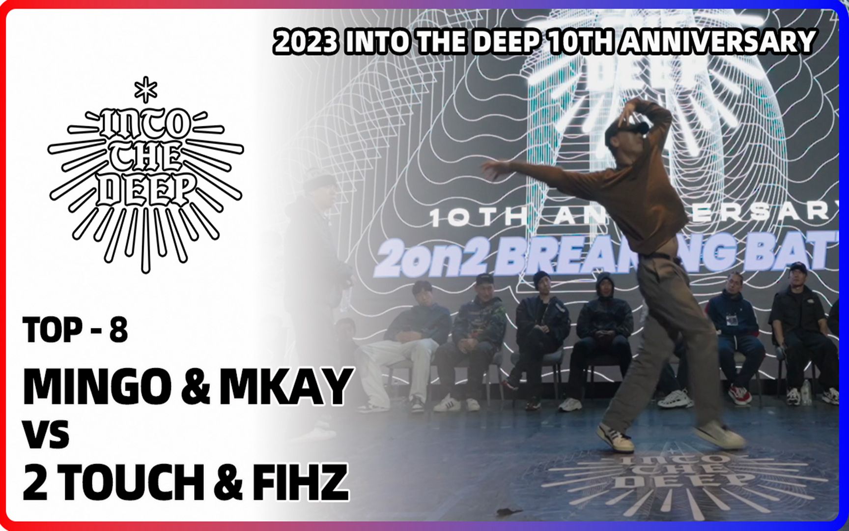 [图]MINGO & MKAY vs 2 TOUCH & FIHZ｜TOP-8 @ 2023 INTO THE DEEP｜LB-PIX