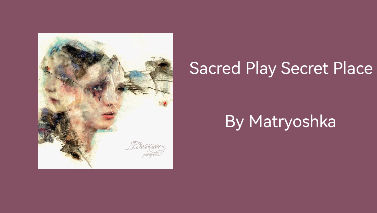 [图]日推歌单|戴上耳机享受高品质音乐《Sacted Play Secret Place》By Matryoshka