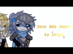 Download Video: [] Sans AUs react to ships! [] Remake [] Part 1/2 [] GL2 []