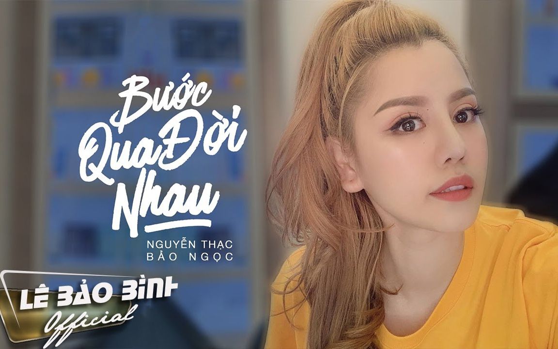 [图]Bước Qua Đời Nhau   Bản Cover Gây Nghiện   Nguyễn Thạc Bảo Ngọc