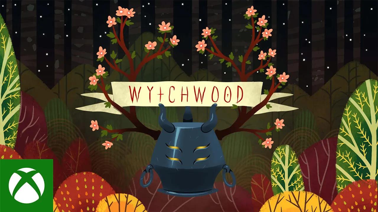 [图]【Xbox】《Wytchwood》发售宣传片