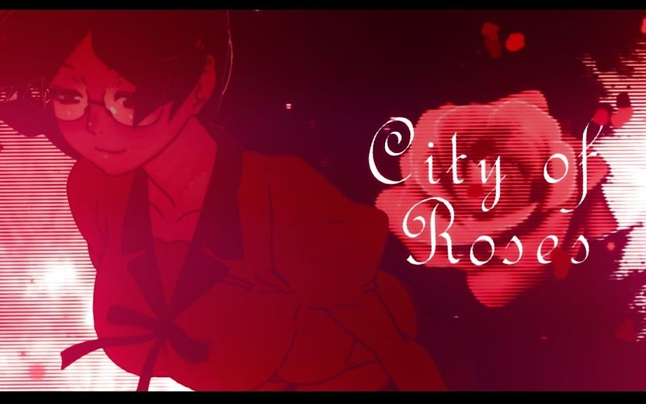 【物语/AMV】 玫瑰之城 // City of Roses哔哩哔哩bilibili