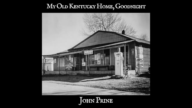 John Prine  My Old Kentucky Home, Goodnight (Official Video)哔哩哔哩bilibili