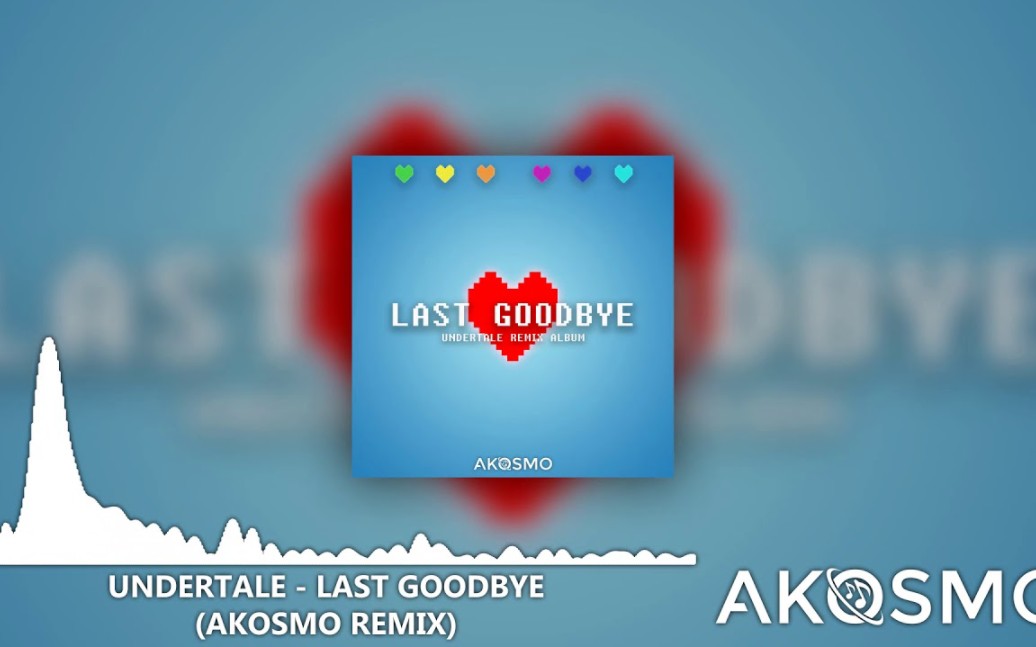 [图]【传说之下】Last Goodbye (Akosmo Remix)