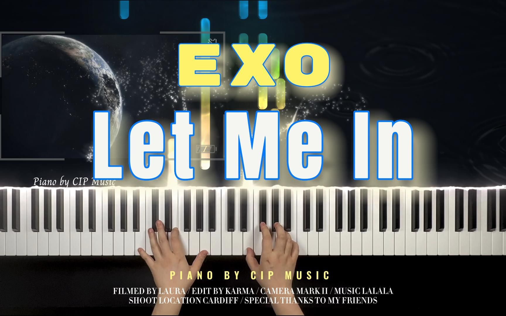 【钢琴】EXO回归新歌《Let Me In》钢琴完整版(附谱)哔哩哔哩bilibili