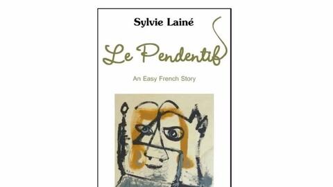 Le Pendentif, Short Stories in Easy French: by Lainé, Sylvie
