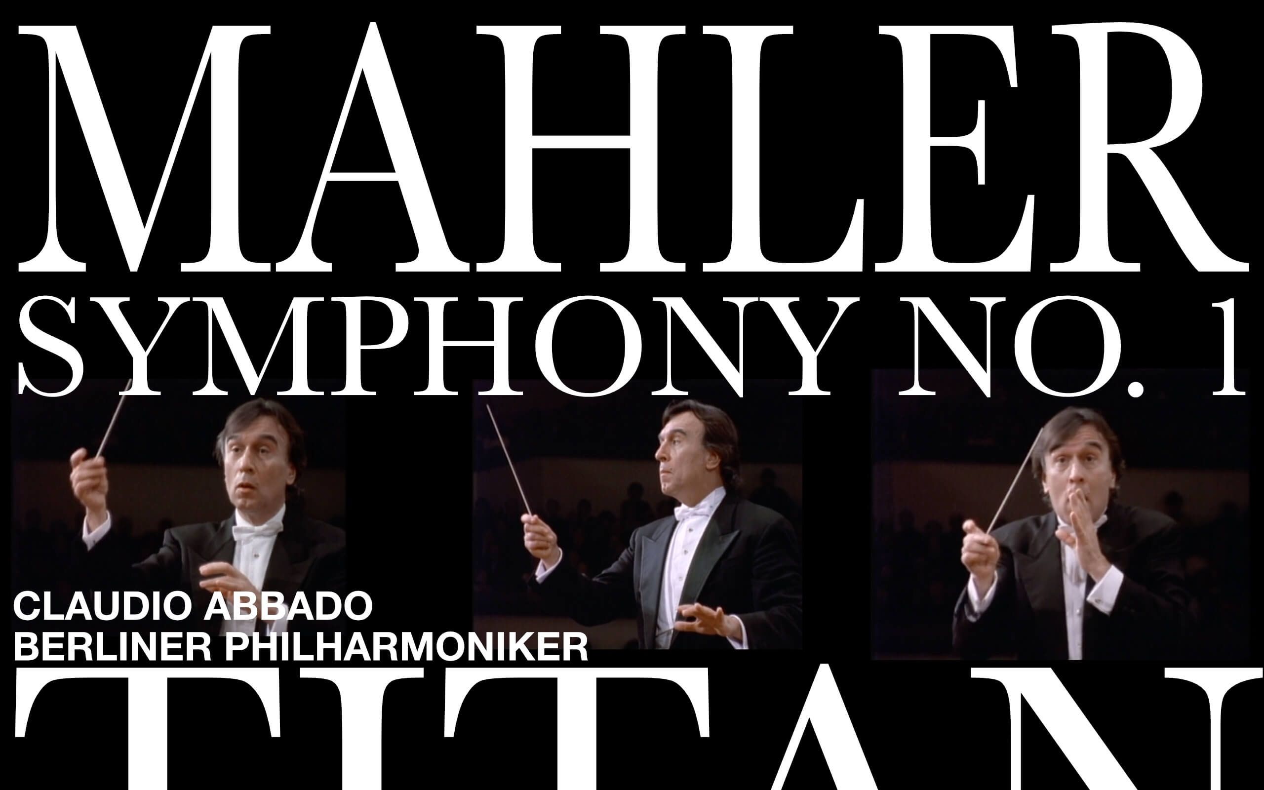 Mahler  Symphony No. 1 in D major  Claudio Abbado, BPO哔哩哔哩bilibili