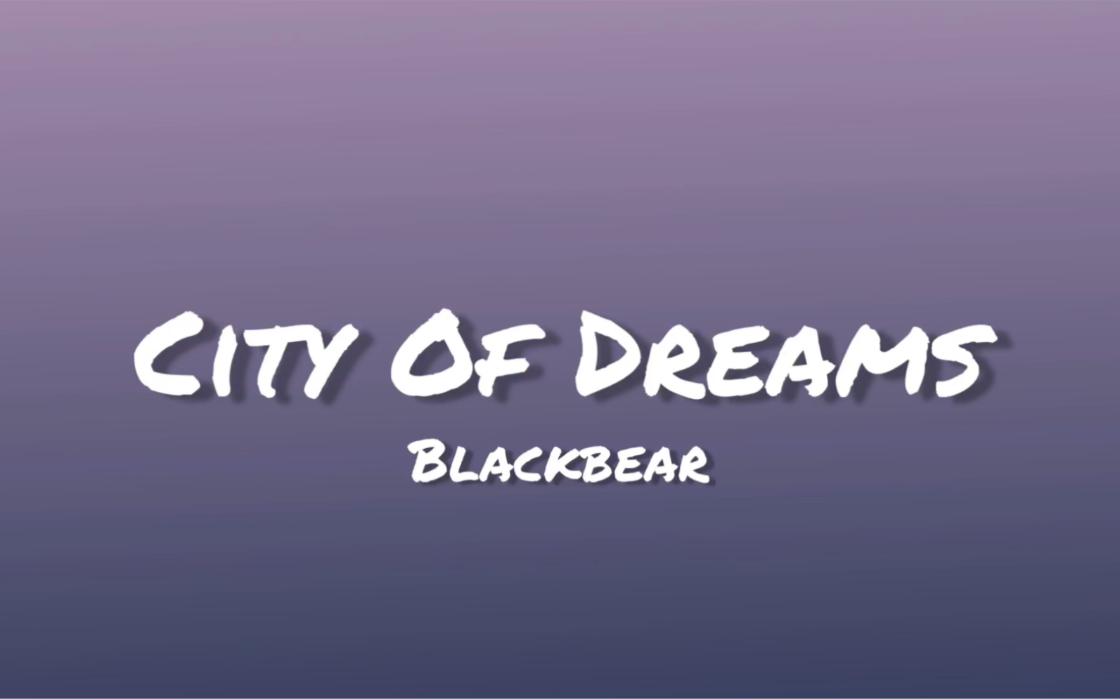 [图]blackbear - City Of Dreams (英文歌词）