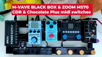 Download Video: 使用M-VAVE MIDI Chocolate踏板控制ZOOM MS 70 CDR和BLACK BOX效果器