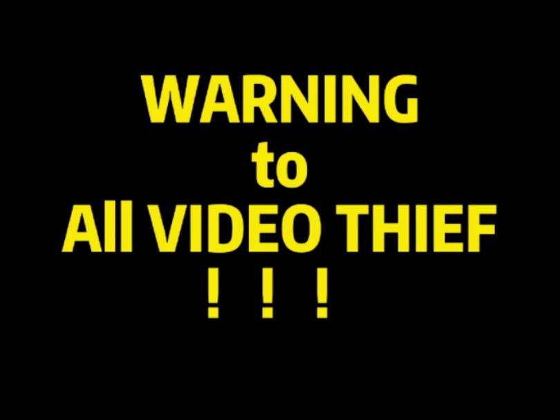 WARNING TO ALL VIDEO THIEF!!!!!哔哩哔哩bilibili