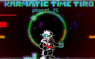 Download Video: [Karmatic Time Trio UST] Phase 1.25 - The End of [HARD - MODE]  V2 困难Sans最后的反击