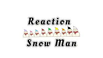 Download Video: 吐槽向！慎入！！！Reaction：Snow Man雪人体育课和MV