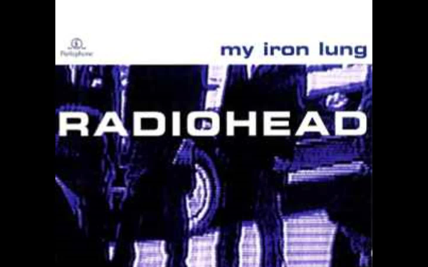 [图]（高清伴奏+人声）Radiohead - My Iron Lung