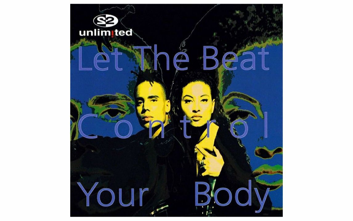 [图]2 UNLIMITED 《LET THE BEAT CONTROL YOUR BODY》1994