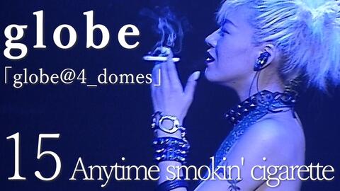 藍光字幕【globe@4_domes】15. Anytime smokin' cigarette