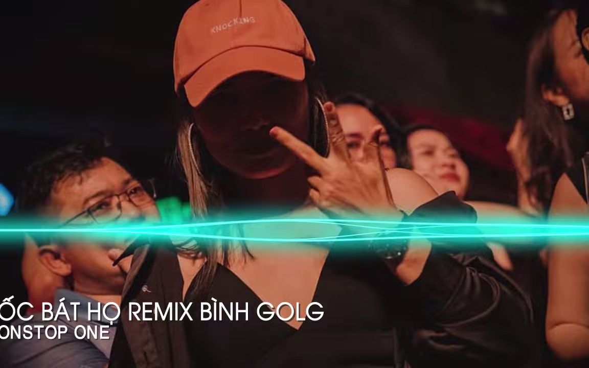 [图]NONSTOP VINAHOUSE - BỐC BÁT HỌ REMIX BÌNH GOLG - NHẠC GÂY LÚ NGHE LÀ NGHIỆN-YKFV