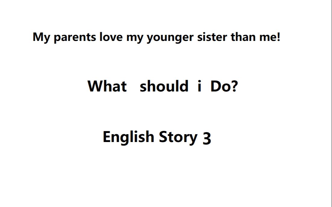 [图]My Parents Love My Younger Sister More Than Me! What Should I Do？