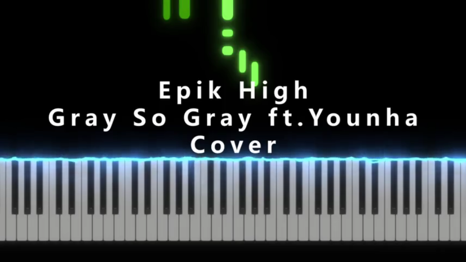 [图]【特效钢琴 简易还原教学】Epik High - 所以才若此 Gray So Gray ft. Younha Cover / Epik High Is Here