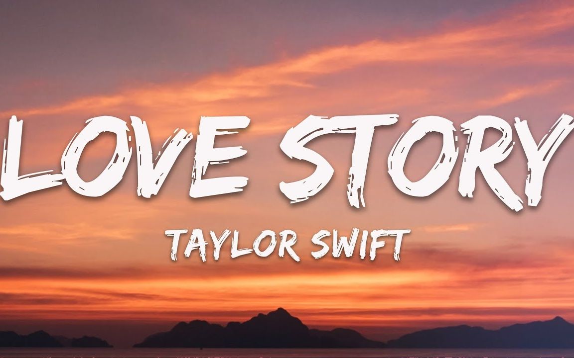 ( Lyrics歌词版 ) Love StoryTaylor Swift哔哩哔哩bilibili