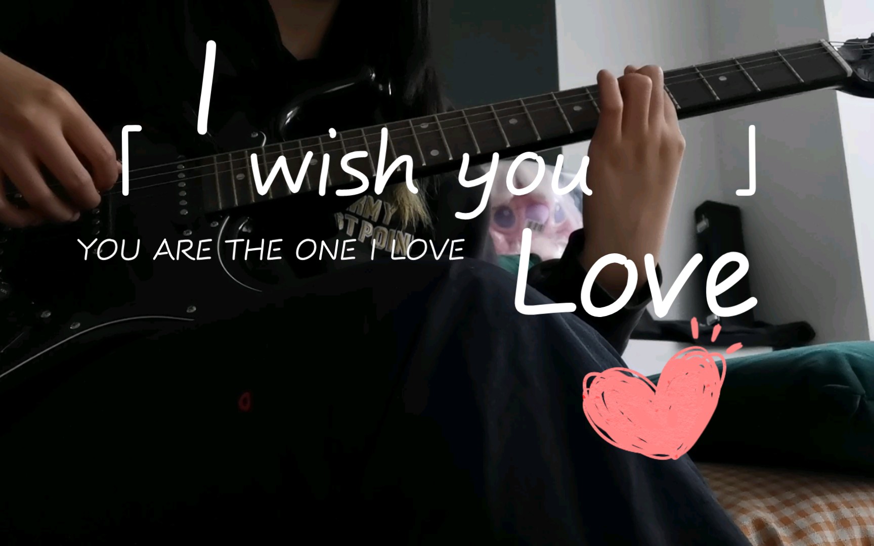 【电吉他自编谱】【i wish you love】