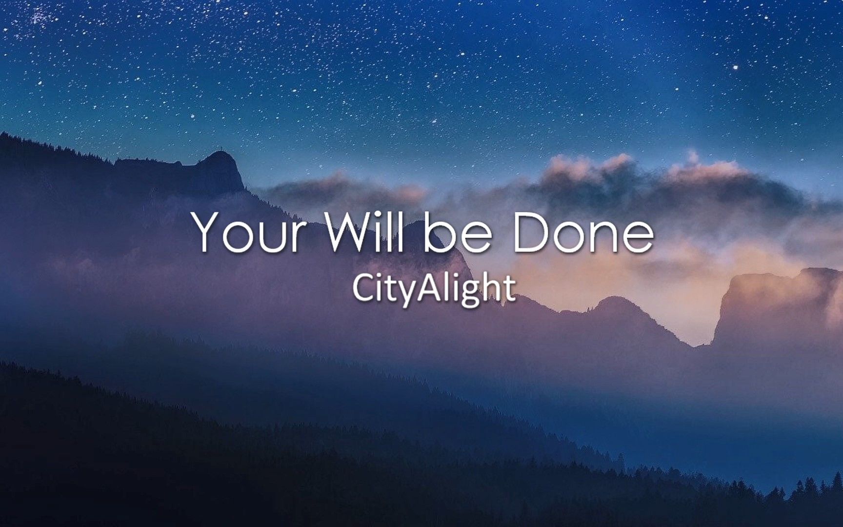 [图]不要成就我的意思，只要成就你的意思 Your Will be Done - CityAlight