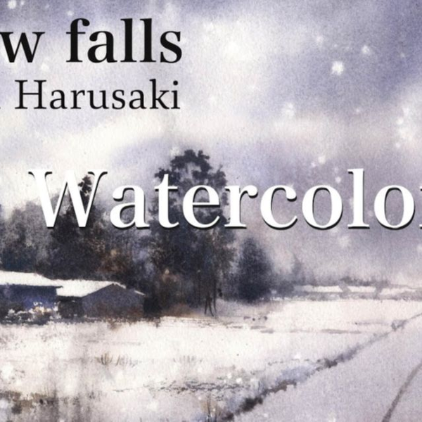 水彩】Watercolor demonstration kanta harusaki [Snow Falls