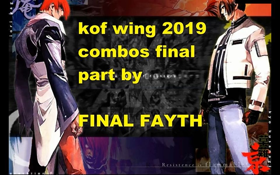 【KOFW】KOF WING 2019 COMBOS Part 10 BY : FINAL FAYTH哔哩哔哩bilibili