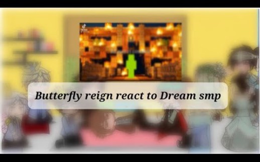 [图]MCYT Butterfly reign反应Dream smp