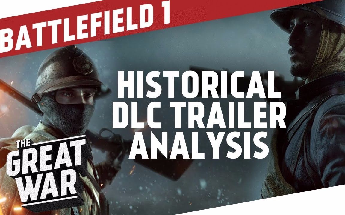 【边玩边学】"战地1"dlc预告片里的历史知识【the great war】【自制