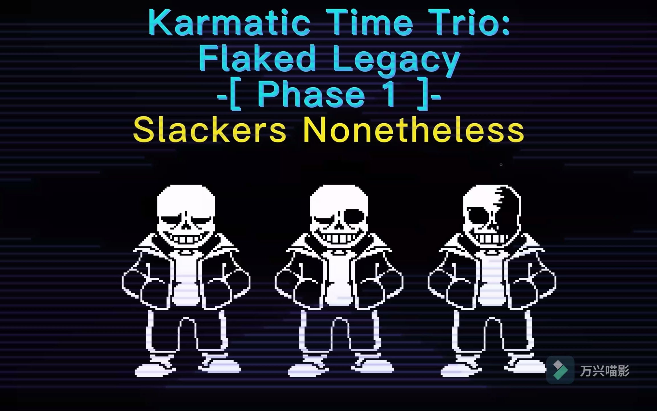 karmatic time trio:flaked legacy phase 1 - slackers nonetheless