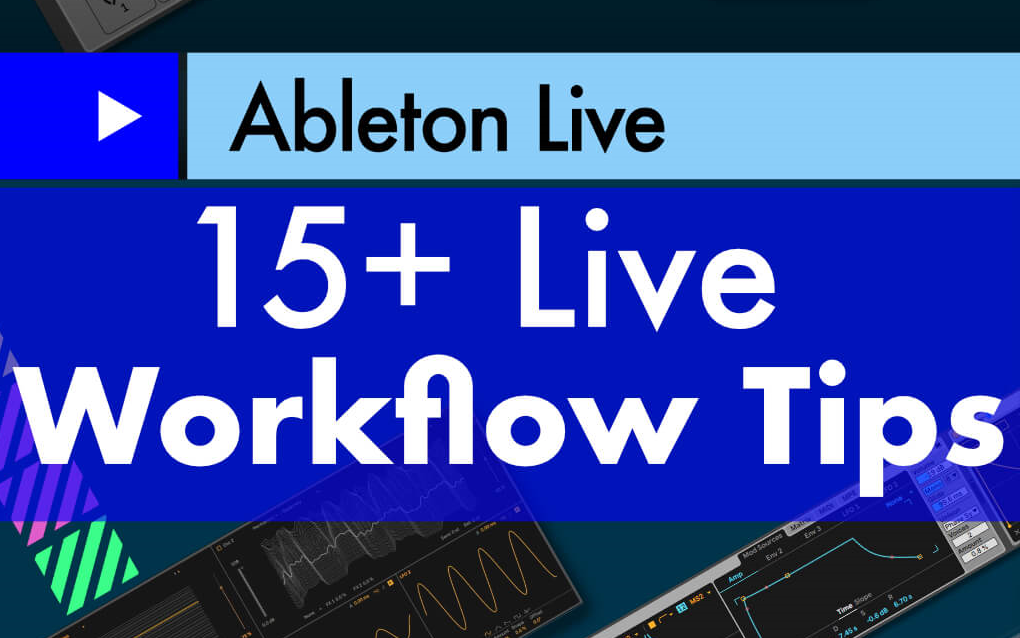 abletonlive11使用技巧askvideoabletonlive40715liveworkflowtips
