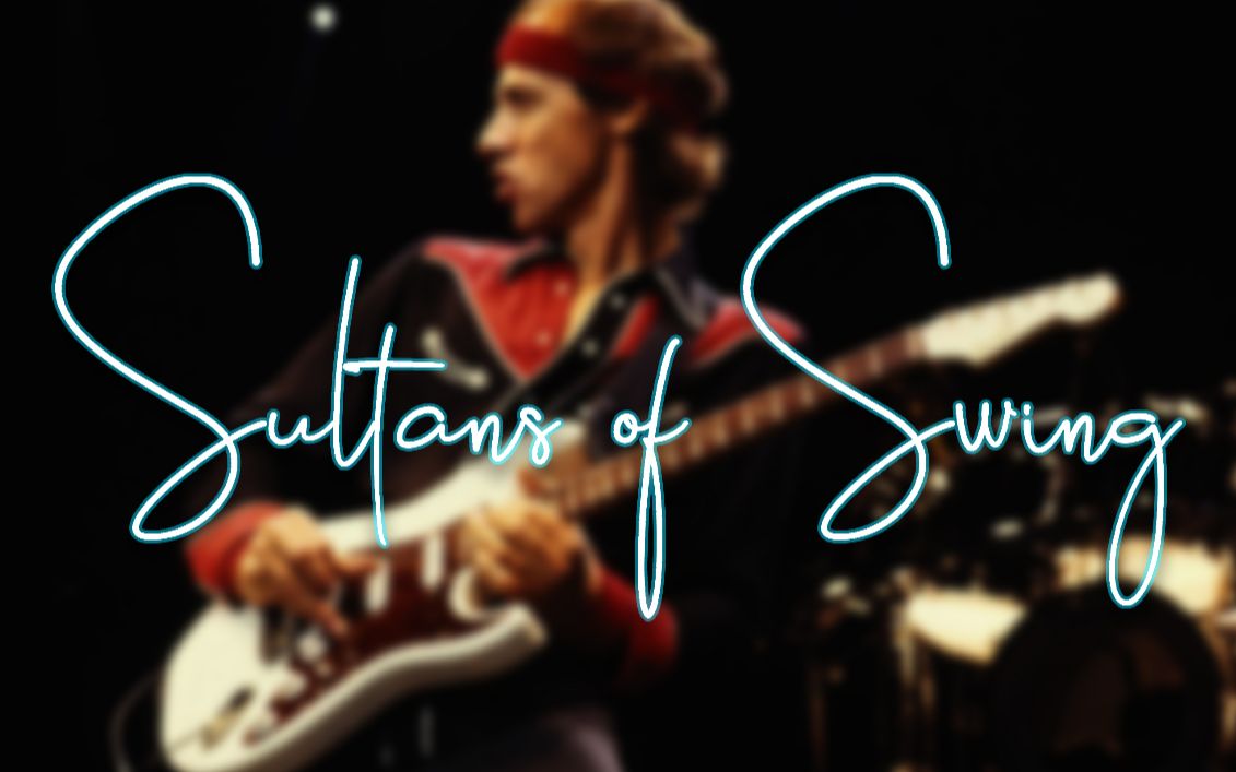 [图]Sultans of Swing：为普通人而写的歌