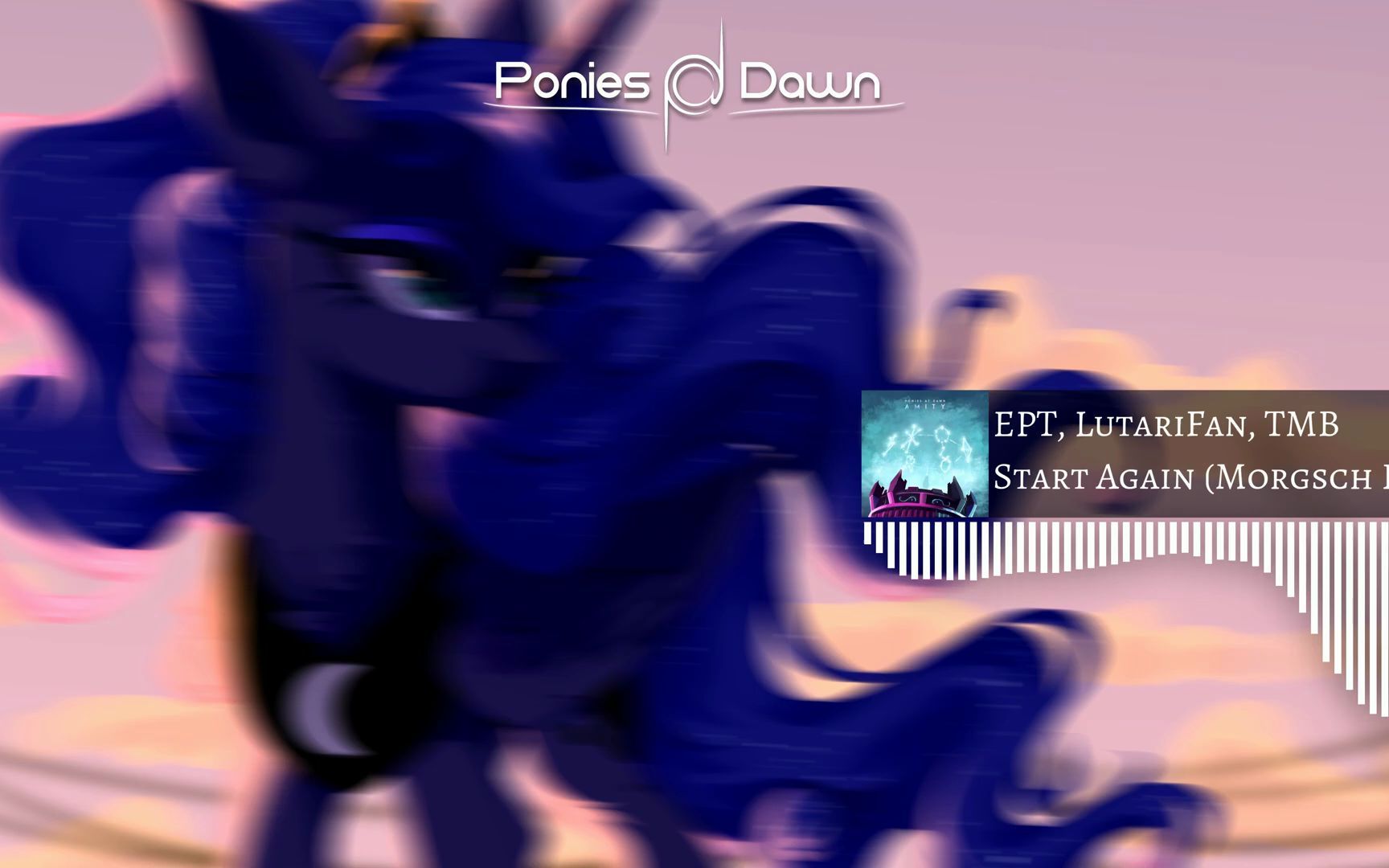 [图]【ExplodingPonyToast, LutariFan & ThatMusicBrony】Start Again (Morgsch Remix)