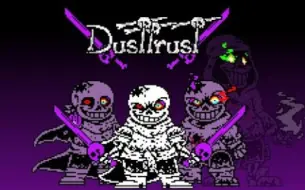 下载视频: dusttrust sans[旧版和新版的1-4段音乐]