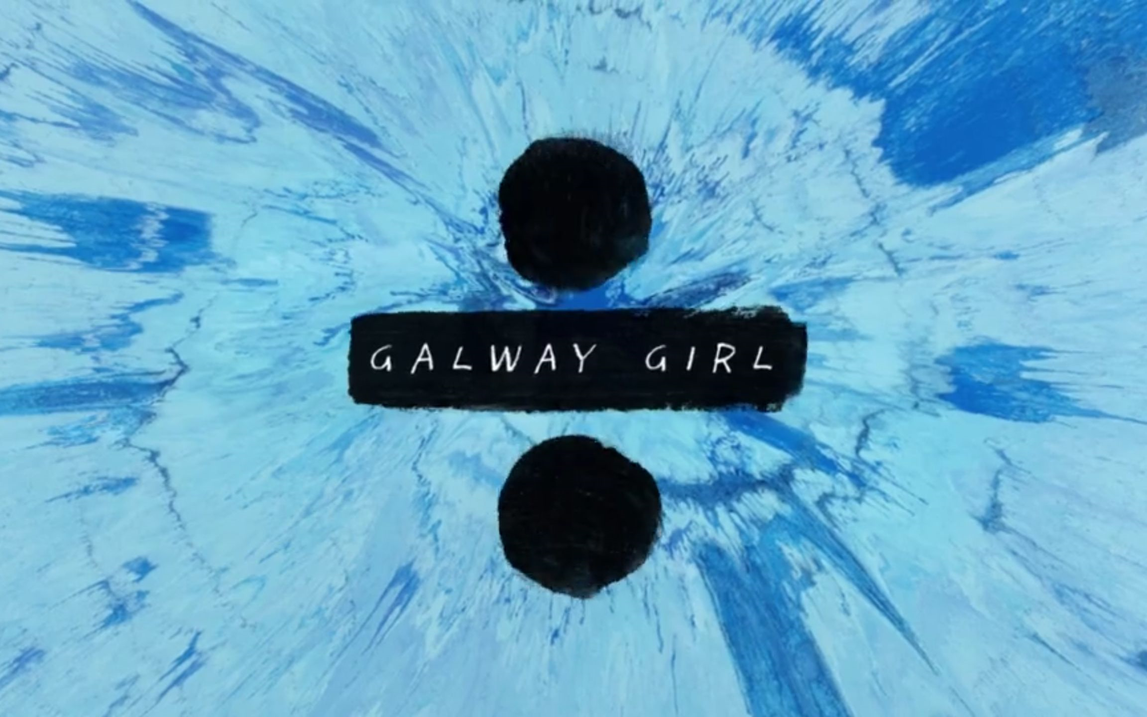 [图]【1080P/60帧】黄老板 Ed Sheeran - Galway Girl 戈尔韦女孩