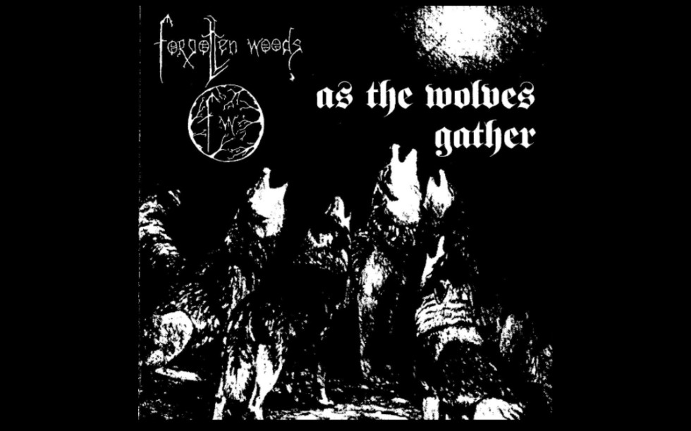 [图]《Forgotten Woods-As The Wolves Gather》——被遗忘的森林，DSBM鼻祖乐队