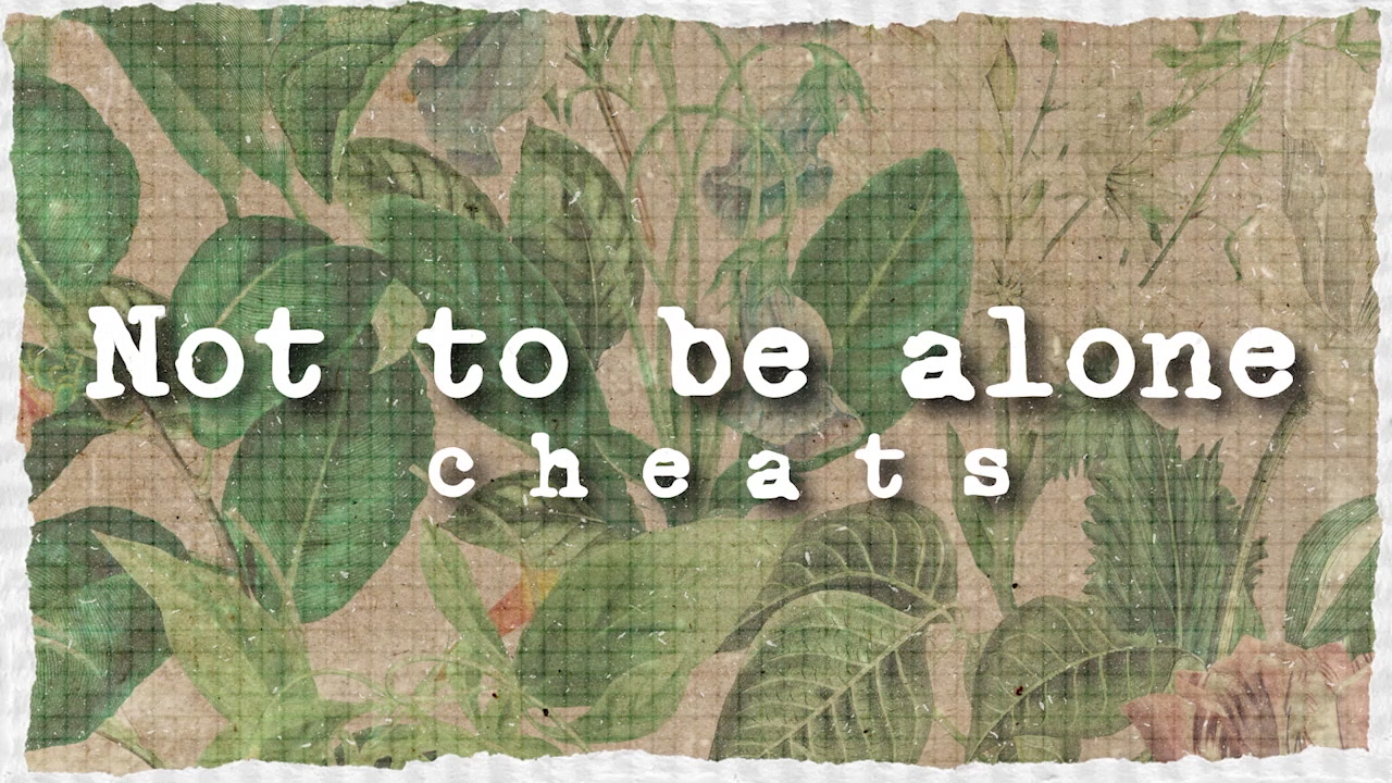 [图]Not To Be Alone-Cheats