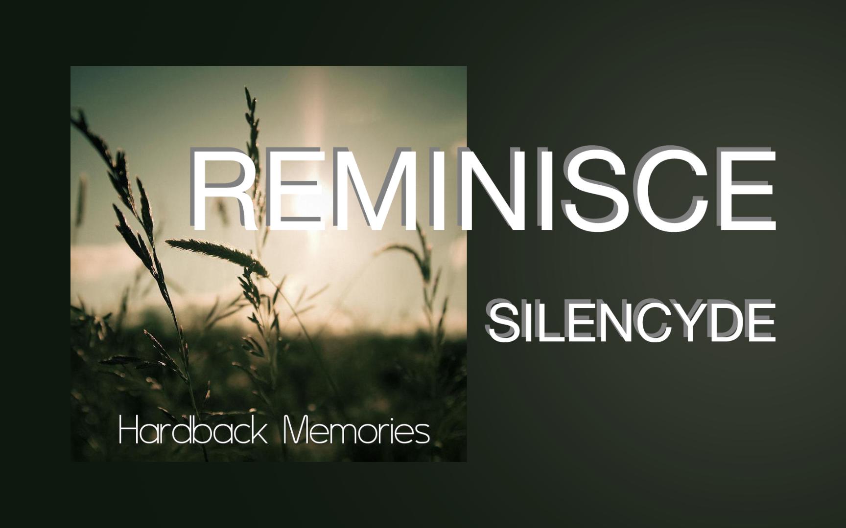 【音乐】《Reminisce》  Silencyde | 悲伤空旷の小曲哔哩哔哩bilibili