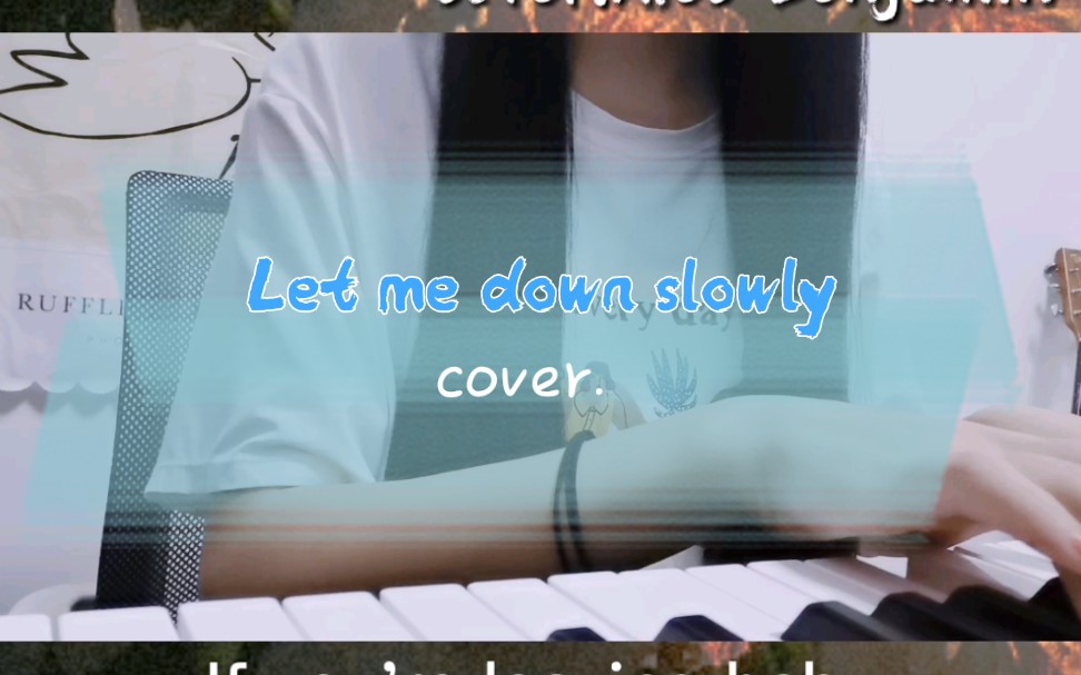 钢琴翻唱letmedownslowlybenjamincover