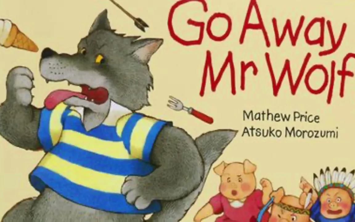 英文绘本:走开,大灰狼 go away mr wolf 英文外教朗读
