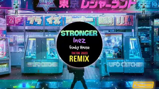 inez stronger 冰河时代 (funky house tiktok remix 2023) dj