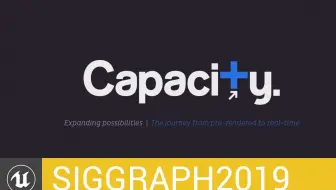 [SIGGRAPH2019]Capacity: 从预渲染到实时的旅程(官方汉化)