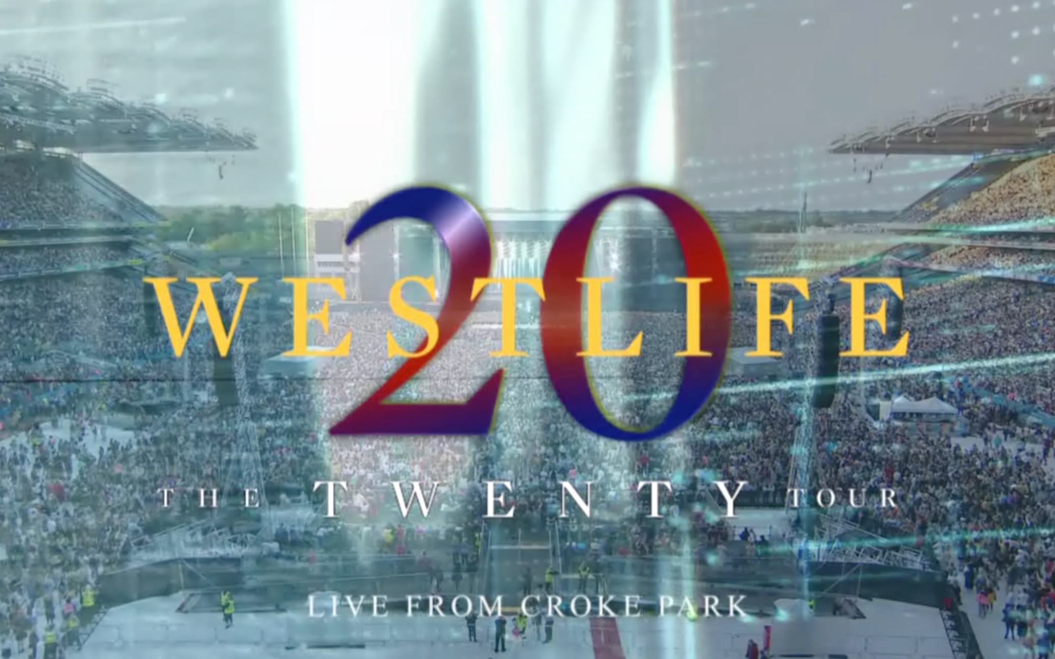 [图]【蓝光1080P】Westlife 西城男孩 The Twenty Tour LIVE from Croke Park 二十周年演唱会全场