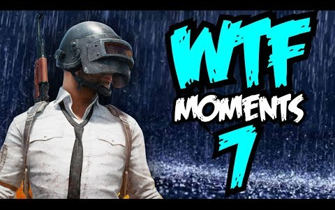 【绝地求生】PUBG  WTF Moments 7哔哩哔哩bilibili