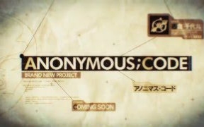 [图]『ANONYMOUS；CODE』宣传视频