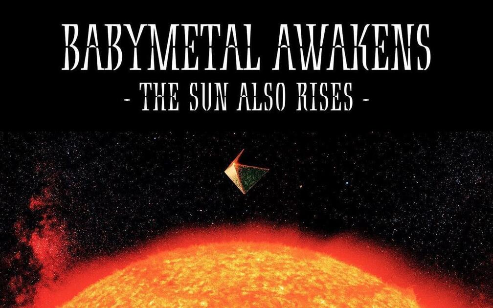 BABYMETAL AWAKENS - THE SUN ALSO RISES -2019 (FULL BLU-RAY)_哔哩哔
