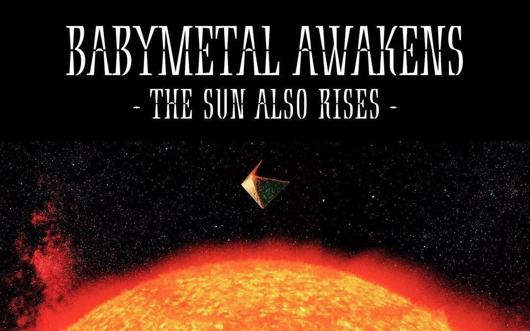 BABYMETAL AWAKENS - THE SUN ALSO RISES -2019 (FULL BLU-RAY)_哔哩哔