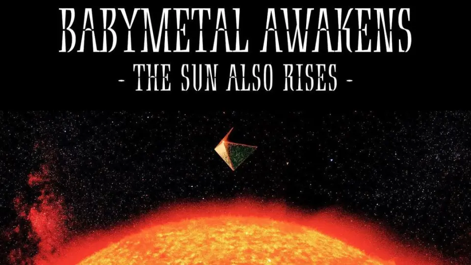 BABYMETAL AWAKENS - THE SUN ALSO RISES -2019 (FULL BLU-RAY)_哔哩哔