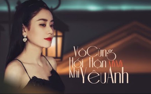 [图](越南版中文歌曲翻唱)Vô Cùng Hối Hận Khi Yêu Anh(非常后悔爱过你) || MYMY | Lyrics Lee Phú Quý |