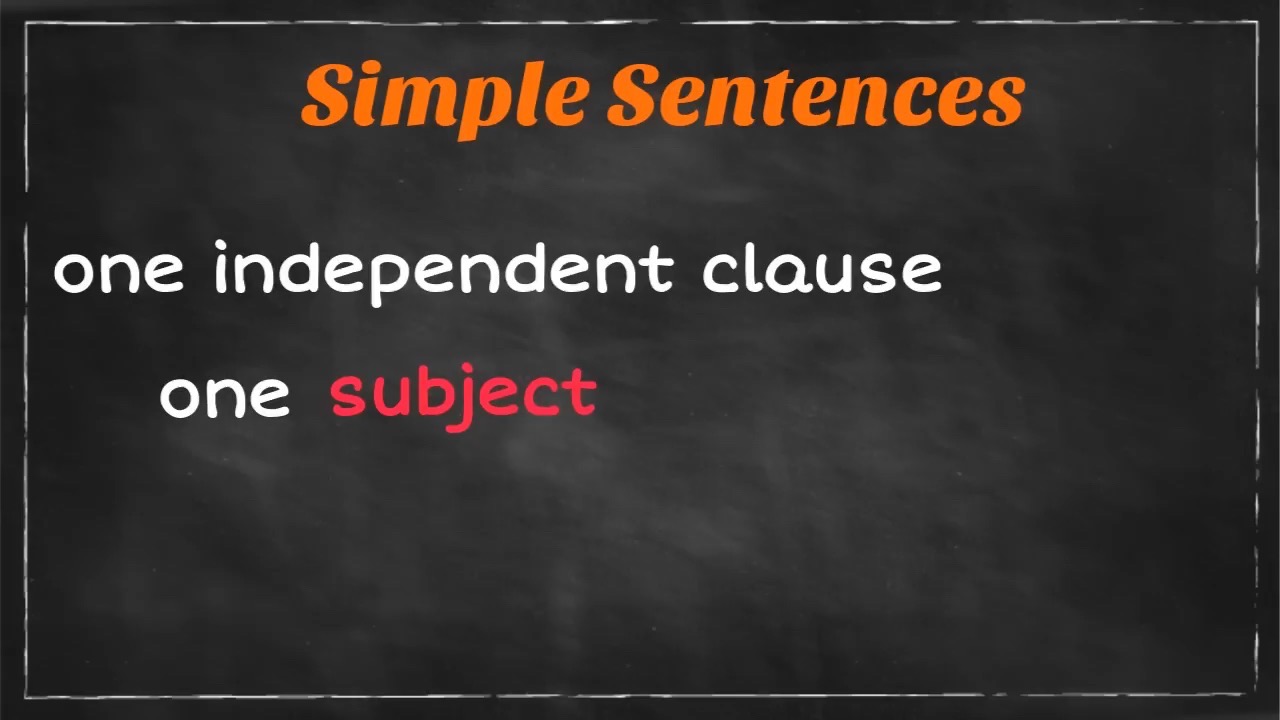 基础语法 - 三大句型1 - Simple, Compound, Complex Sentences